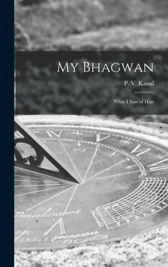 My Bhagwan; What I Saw of Him