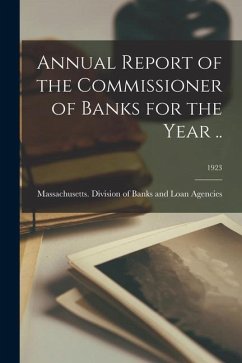 Annual Report of the Commissioner of Banks for the Year ..; 1923