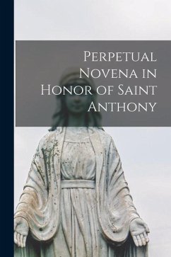 Perpetual Novena in Honor of Saint Anthony - Anonymous