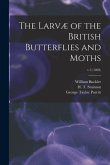 The Larvæ of the British Butterflies and Moths; v.5 (1893)