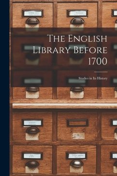 The English Library Before 1700: Studies in Its History - Anonymous