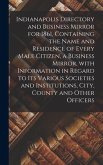 Indianapolis Directory and Business Mirror for 1861, Containing the Name and Residence of Every Male Citizen, a Business Mirror, With Information in R