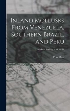 Inland Mollusks From Venezuela, Southern Brazil, and Peru; Fieldiana Zoology v.39, no.31 - Haas, Fritz