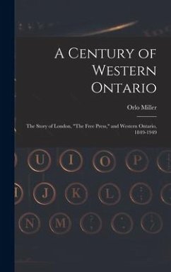 A Century of Western Ontario - Miller, Orlo