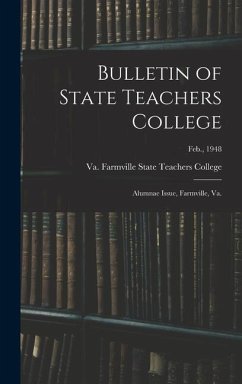 Bulletin of State Teachers College: Alumnae Issue, Farmville, Va.; Feb., 1948