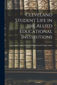 Cleveland Student Life in the Allied Educational Institutions