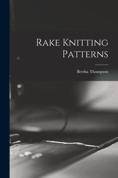 Rake Knitting Patterns - Thompson, Bertha