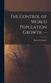 The Control of World Population Growth. --