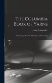 The Columbia Book of Yarns: Containing a Manual of Knitting and Crocheting