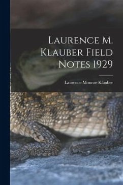 Laurence M. Klauber Field Notes 1929 - Klauber, Laurence Monroe