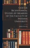 Goethe Bicentennial Studies by Members of the Faculty of Indiana University