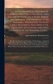 A Geographical Historie of Africa, Written in Arabicke and Italian by Iohn Leo a More, Borne in Granada, and Brought Vp in Barbarie. Wherein He Hath at Large Described, Not Onely the Qualities, Situations, and True Distances of the Regions, Cities, ...