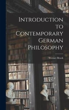 Introduction to Contemporary German Philosophy - Brock, Werner