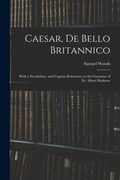 Caesar, De Bello Britannico - Woods, Samuel