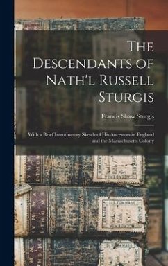 The Descendants of Nath'l Russell Sturgis - Sturgis, Francis Shaw