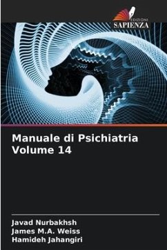 Manuale di Psichiatria Volume 14 - Nurbakhsh, Javad;Weiss, James M.A.;Jahangiri, Hamideh