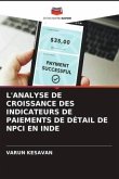 L'ANALYSE DE CROISSANCE DES INDICATEURS DE PAIEMENTS DE DÉTAIL DE NPCI EN INDE