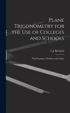 Plane Trigonometry for the Use of Colleges and Schools [microform]
