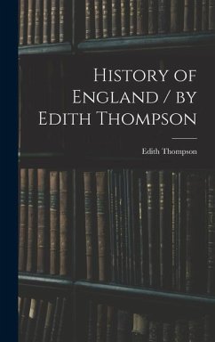 History of England / by Edith Thompson - Thompson, Edith