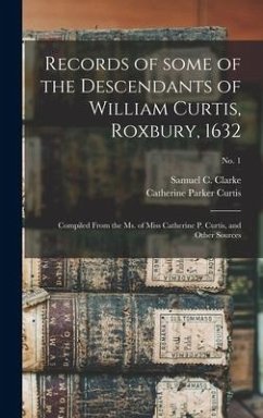 Records of Some of the Descendants of William Curtis, Roxbury, 1632