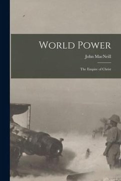 World Power [microform]: the Empire of Christ - Macneill, John