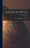 Europe in Decay; a Study in Disintegration, 1936-1940