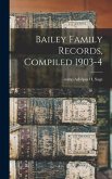 Bailey Family Records, Compiled 1903-4