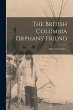 The British Columbia Orphans' Friend:... - Bild 1