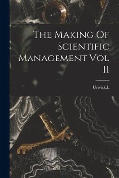 The Making Of Scientific Management Vol II