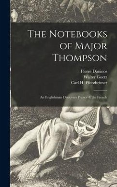 The Notebooks of Major Thompson: an Englishman Discovers France & the French - Daninos, Pierre; Goetz, Walter