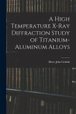 A High Temperature X-ray Diffraction Study of Titanium-aluminum Alloys