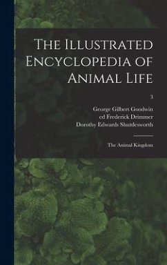 The Illustrated Encyclopedia of Animal Life - Goodwin, George Gilbert