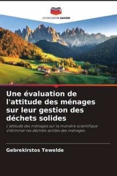 Une évaluation de l'attitude des ménages sur leur gestion des déchets solides - Tewelde, Gebrekirstos