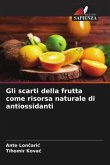 Gli scarti della frutta come risorsa naturale di antiossidanti