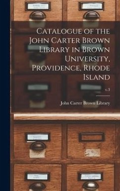 Catalogue of the John Carter Brown Library in Brown University, Providence, Rhode Island; v.3