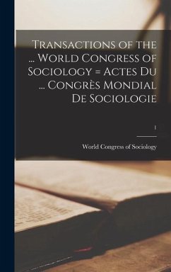 Transactions of the ... World Congress of Sociology = Actes Du ... Congrès Mondial De Sociologie; 1