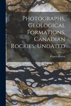 Photographs, Geological Formations, Canadian Rockies, Undated - Rasetti, Franco