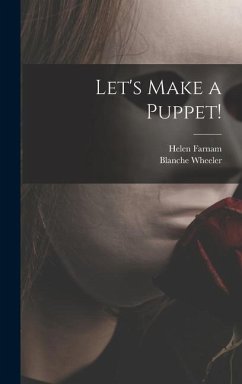 Let's Make a Puppet! - Farnam, Helen