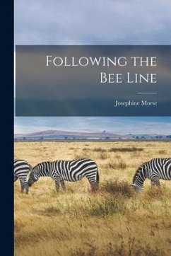 Following the Bee Line - Morse, Josephine