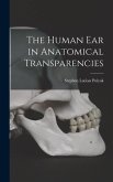The Human Ear in Anatomical Transparencies