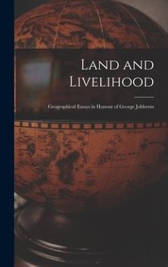 Land and Livelihood: Geographical Essays in Honour of George Jobberns - Anonymous