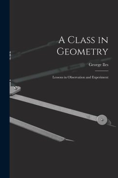 A Class in Geometry: Lessons in Observation and Experiment - Iles, George