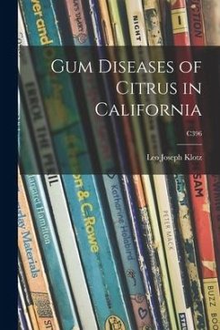 Gum Diseases of Citrus in California; C396 - Klotz, Leo Joseph