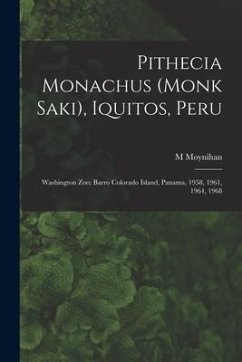 Pithecia Monachus (Monk Saki), Iquitos, Peru; Washington Zoo; Barro Colorado Island, Panama, 1958, 1961, 1964, 1968 - Moynihan, M.