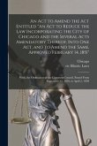 An Act to Amend the Act Entitled "An Act to Reduce the Law Incorporating the City of Chicago and the Several Acts Amendatory Thereof, Into One Act, an
