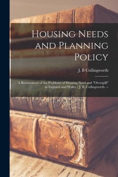 Housing Needs and Planning Policy: a Restatement of the Problems of Housing Need and 