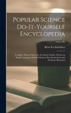 Popular Science Do-it-yourself Encyclopedia; Complete How-to Series for the Entire Family, Written in Simple Language With Full Step-by-step Instructions and Profusely Illustrated; 9 Out-Plu