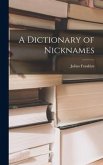 A Dictionary of Nicknames