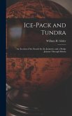 Ice-pack and Tundra [microform]: an Account of the Search for the Jeannette and a Sledge Journey Through Siberia