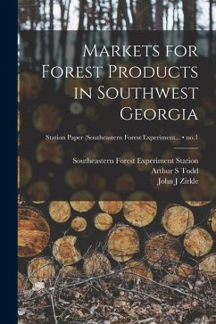 Markets for Forest Products in Southwest Georgia; no.1 - Todd, Arthur S.; Zirkle, John J.